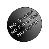 NO Games
NO Fake Pics
NO Upsell

